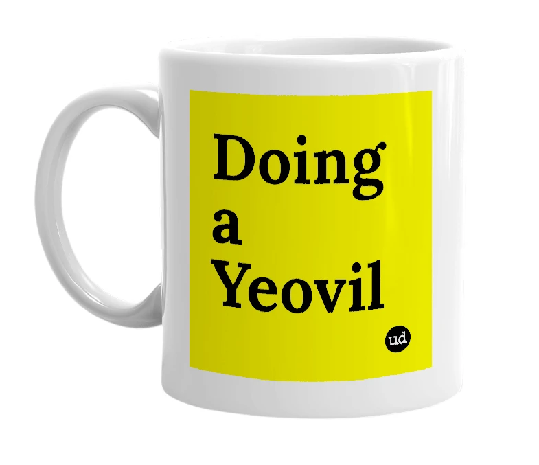 White mug with 'Doing a Yeovil' in bold black letters