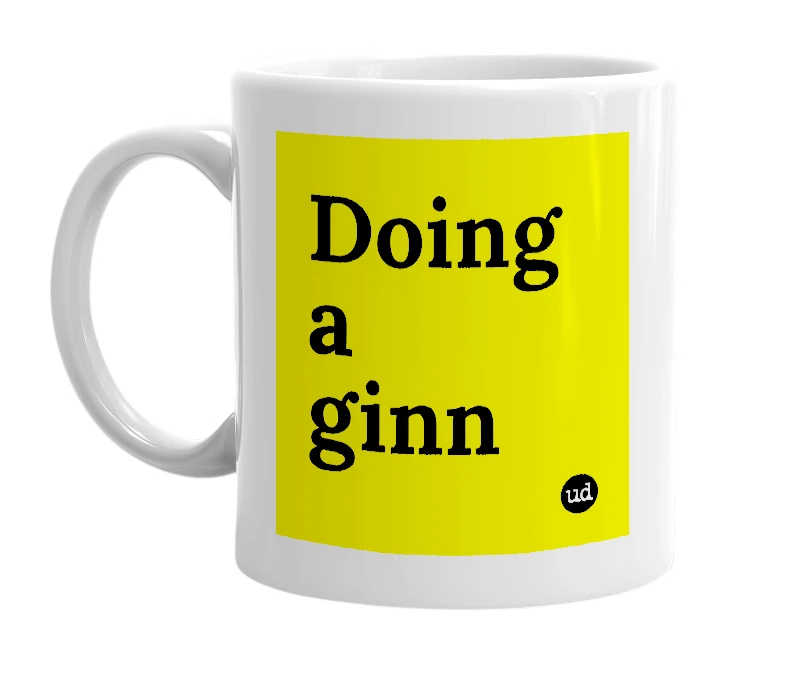 White mug with 'Doing a ginn' in bold black letters