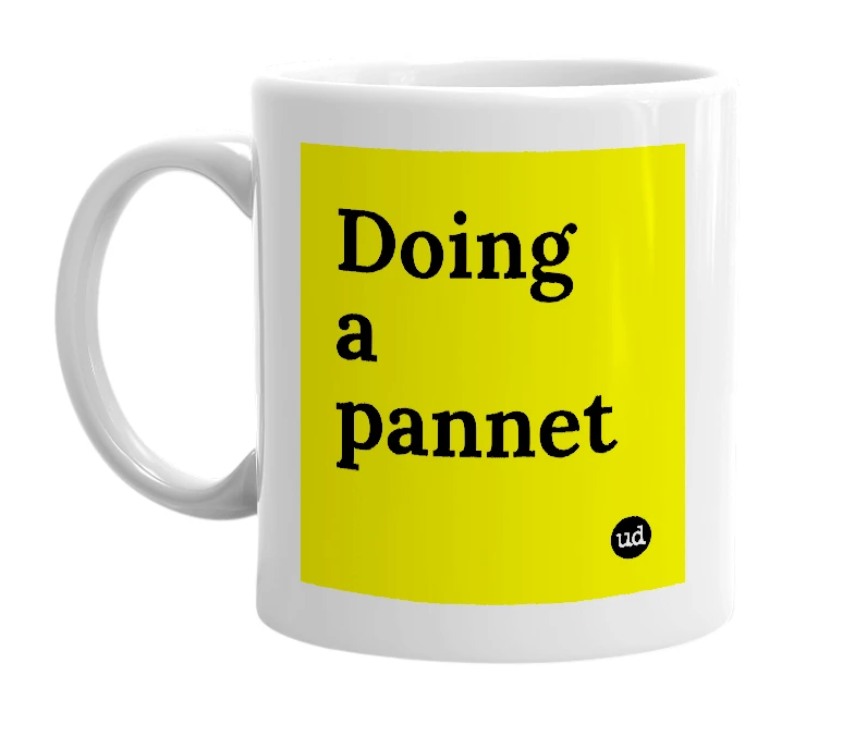 White mug with 'Doing a pannet' in bold black letters
