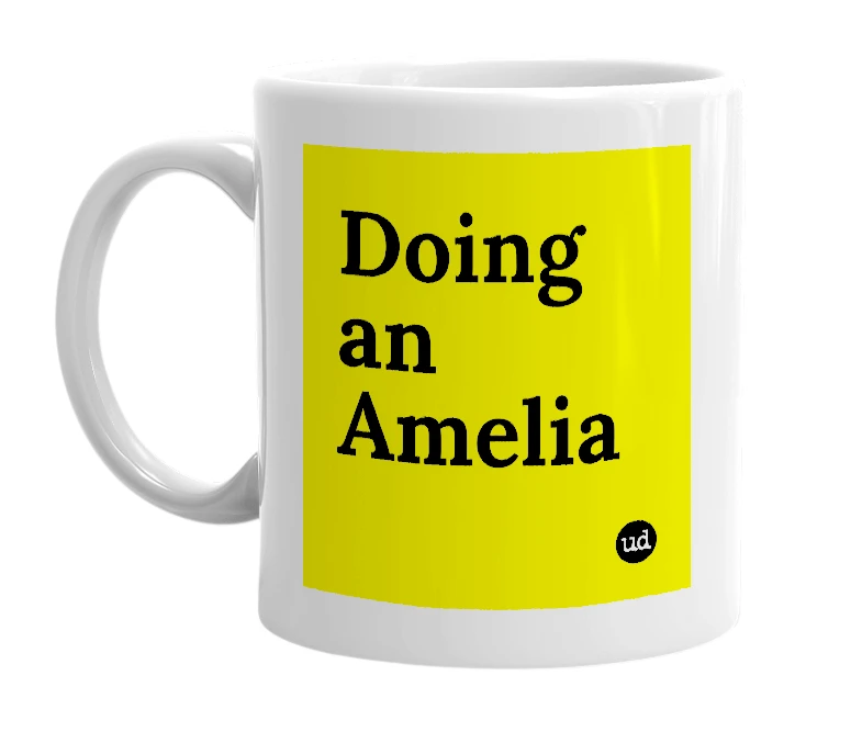 White mug with 'Doing an Amelia' in bold black letters