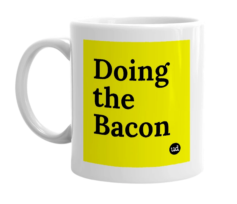 White mug with 'Doing the Bacon' in bold black letters