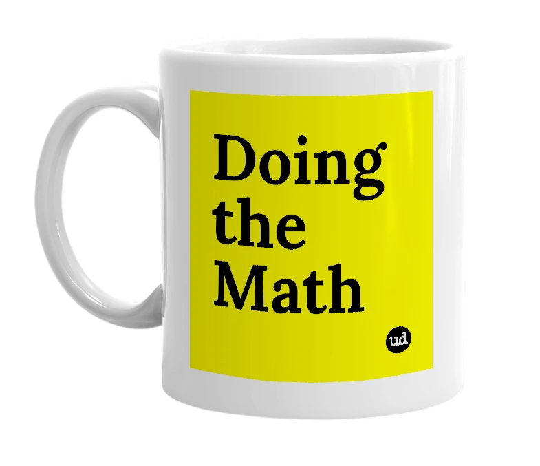 White mug with 'Doing the Math' in bold black letters