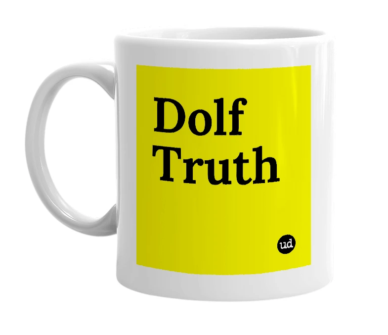 White mug with 'Dolf Truth' in bold black letters