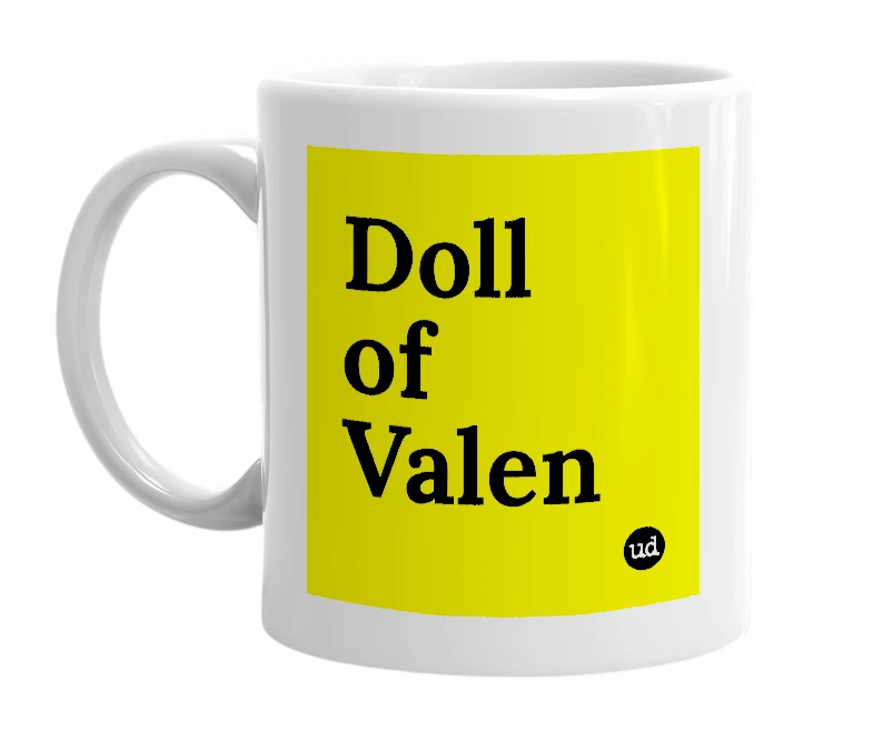 White mug with 'Doll of Valen' in bold black letters