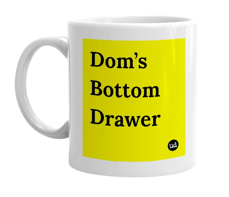 White mug with 'Dom’s Bottom Drawer' in bold black letters