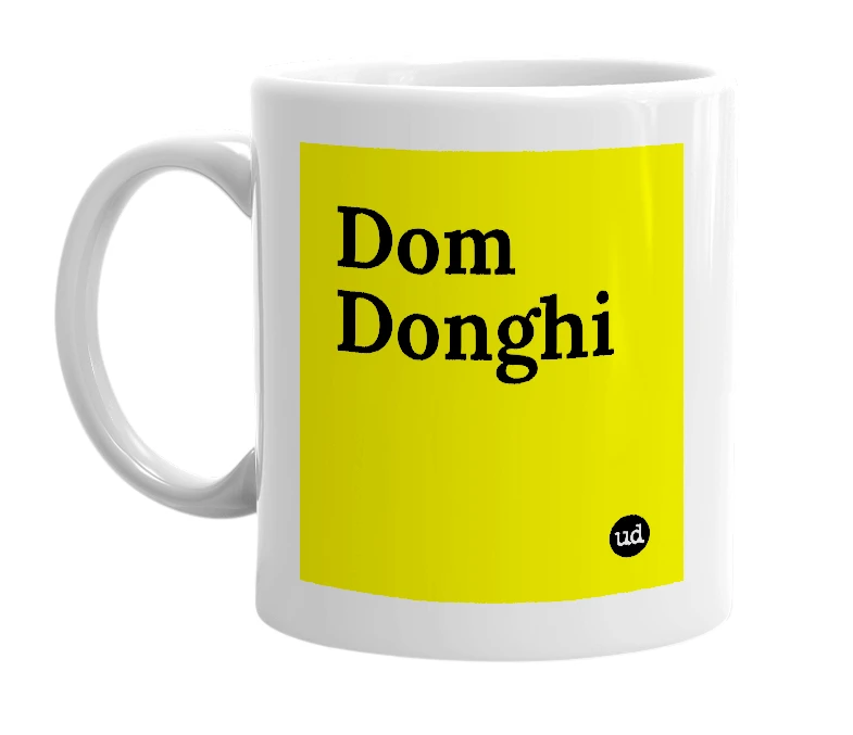 White mug with 'Dom Donghi' in bold black letters