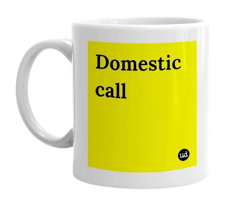 White mug with 'Domestic call' in bold black letters