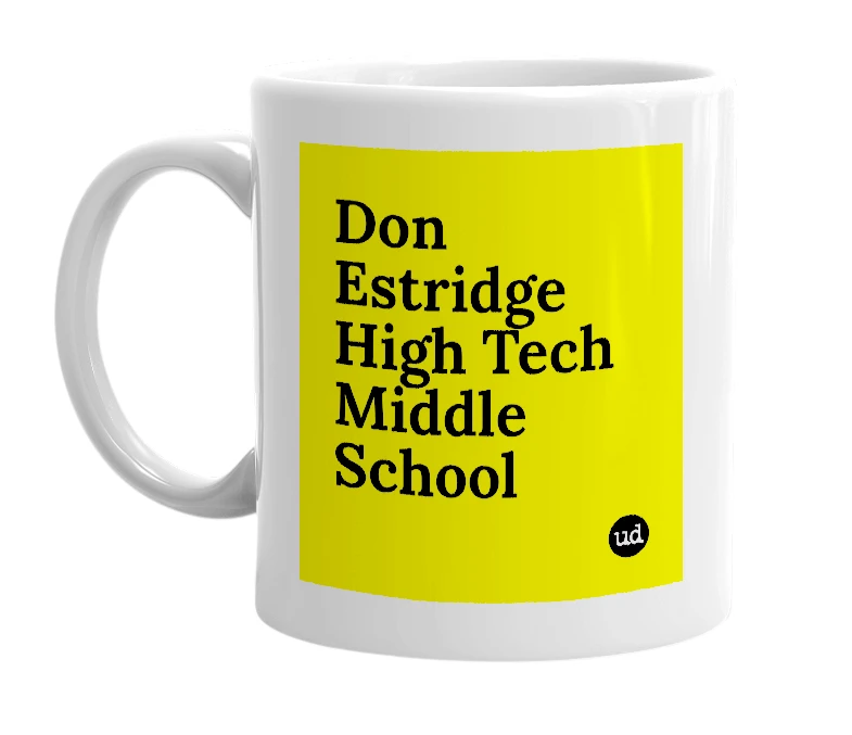 White mug with 'Don Estridge High Tech Middle School' in bold black letters