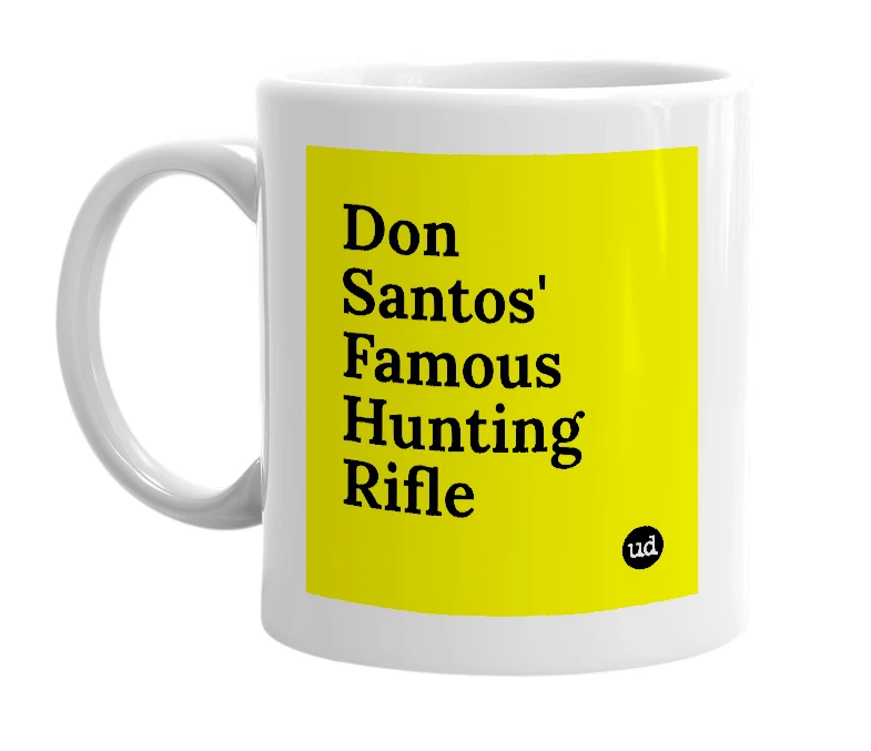 White mug with 'Don Santos' Famous Hunting Rifle' in bold black letters