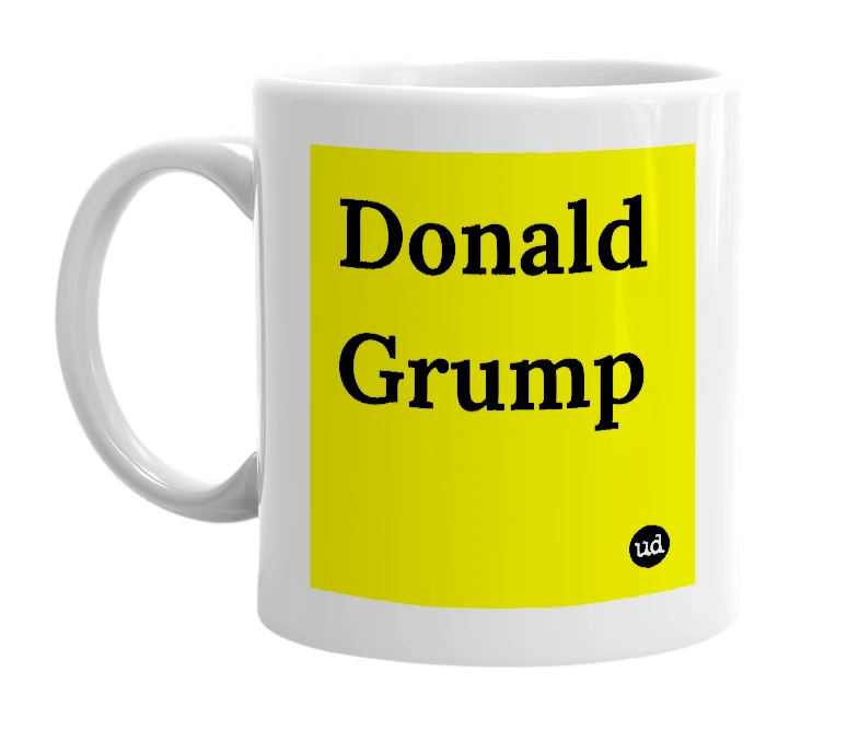 White mug with 'Donald Grump' in bold black letters