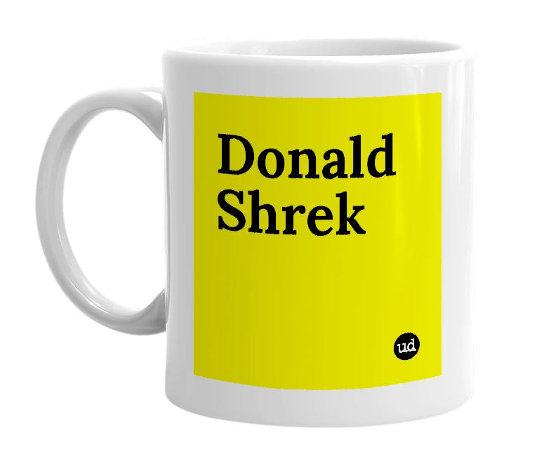 White mug with 'Donald Shrek' in bold black letters