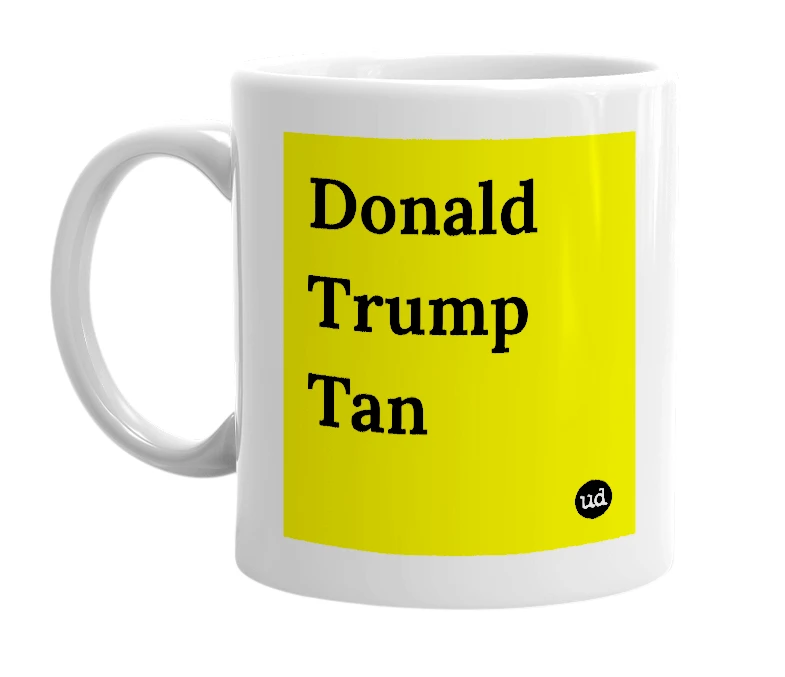 White mug with 'Donald Trump Tan' in bold black letters