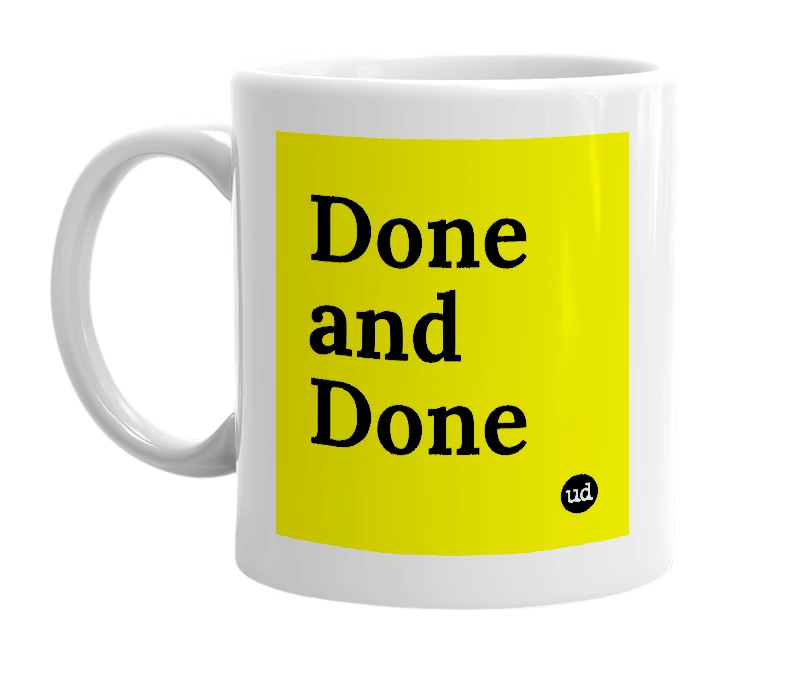 White mug with 'Done and Done' in bold black letters