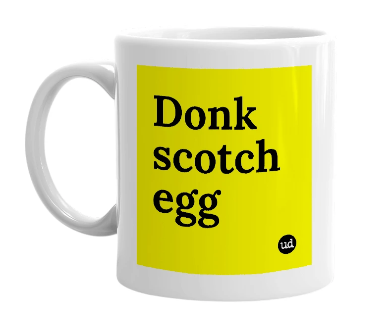 White mug with 'Donk scotch egg' in bold black letters