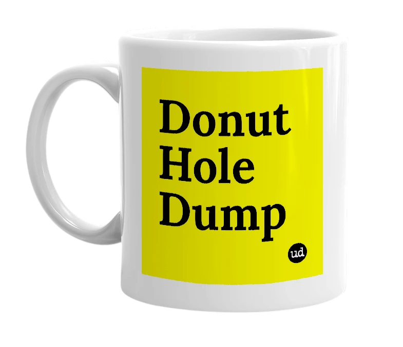 White mug with 'Donut Hole Dump' in bold black letters