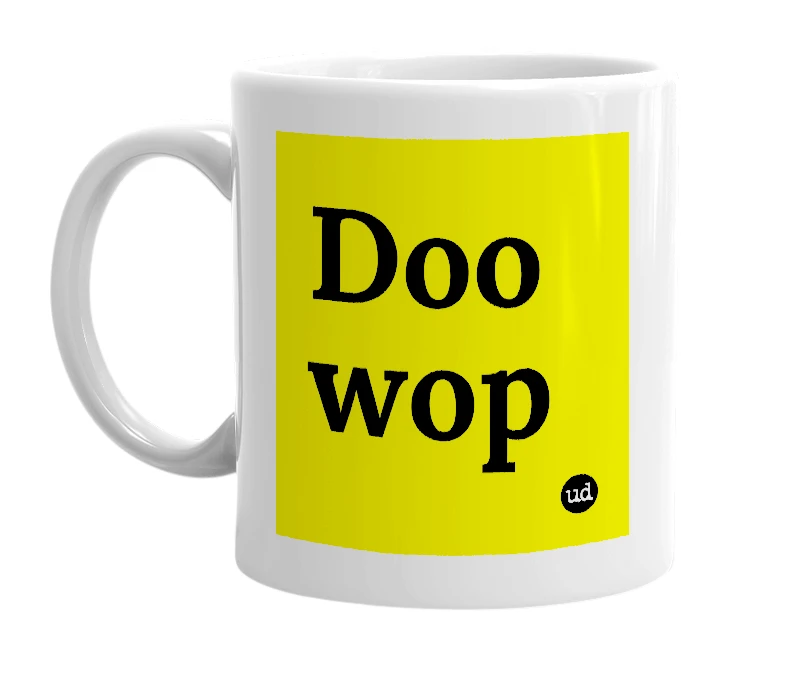 White mug with 'Doo wop' in bold black letters