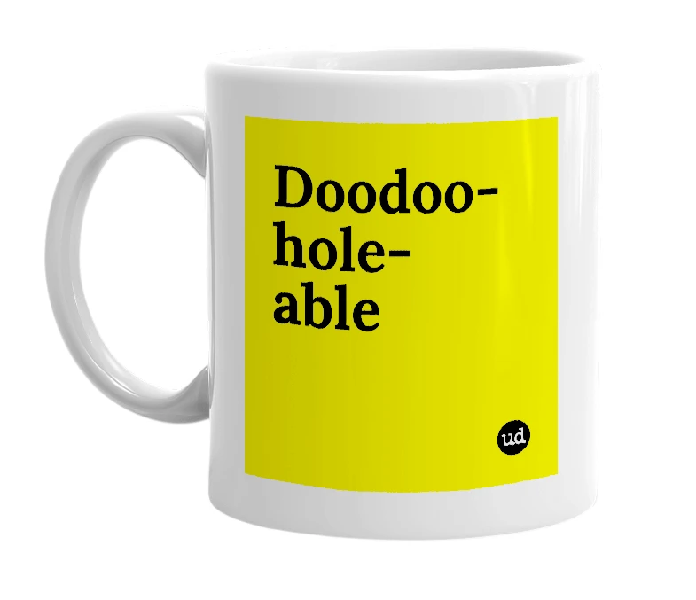 White mug with 'Doodoo-hole-able' in bold black letters