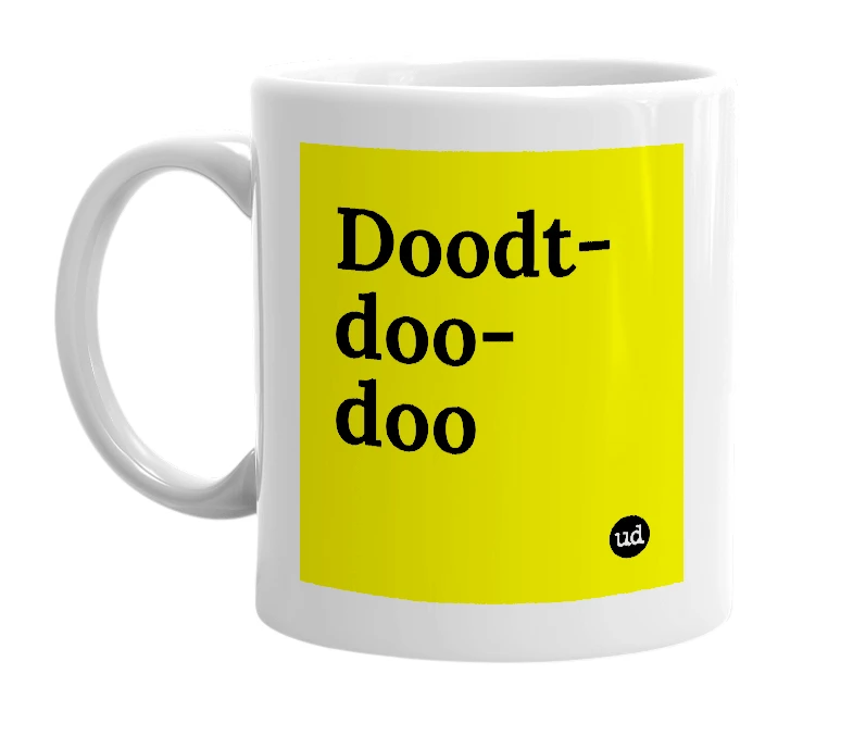 White mug with 'Doodt-doo-doo' in bold black letters