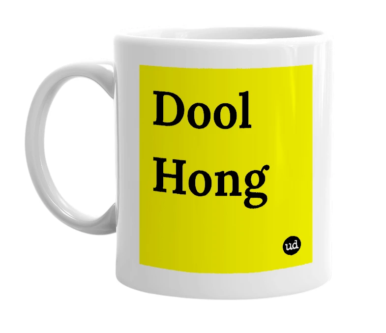 White mug with 'Dool Hong' in bold black letters