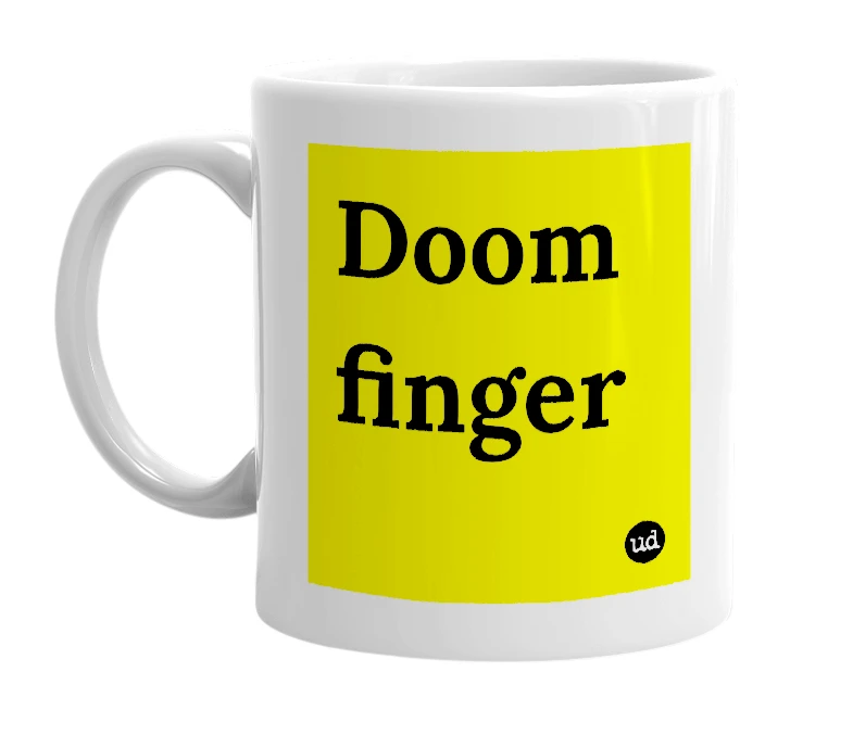 White mug with 'Doom finger' in bold black letters