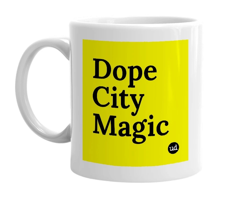 White mug with 'Dope City Magic' in bold black letters