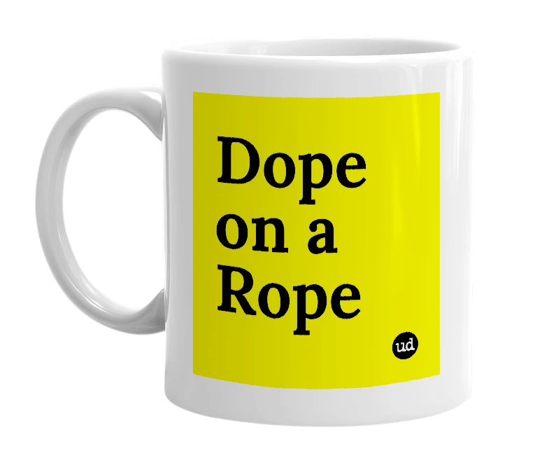 White mug with 'Dope on a Rope' in bold black letters