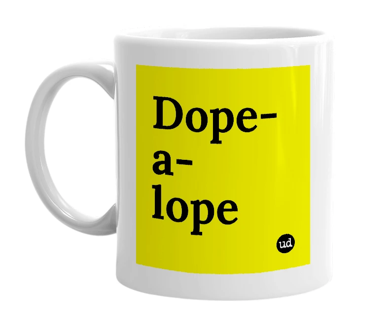 White mug with 'Dope-a-lope' in bold black letters