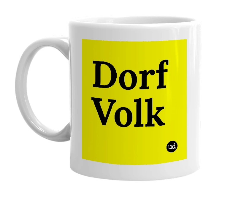 White mug with 'Dorf Volk' in bold black letters