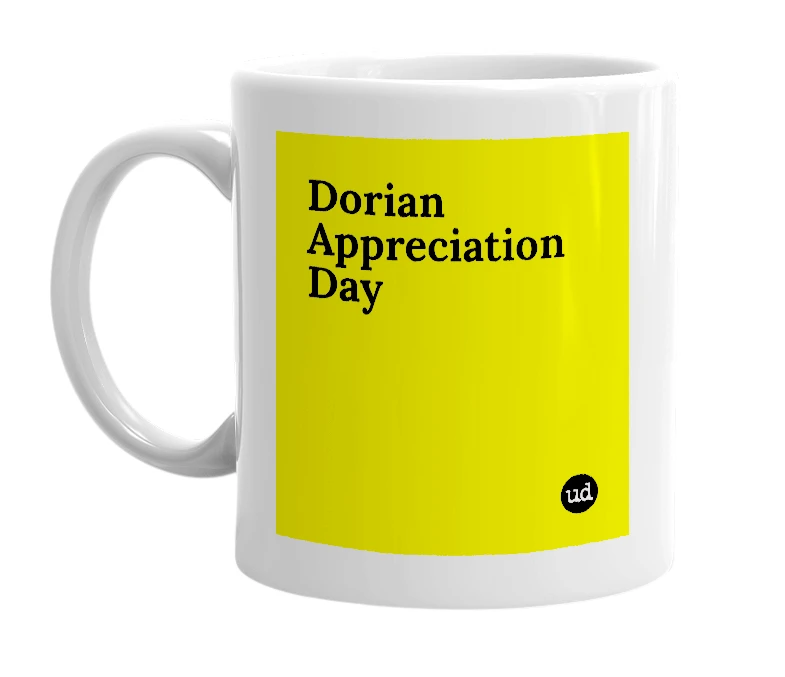 White mug with 'Dorian Appreciation Day' in bold black letters