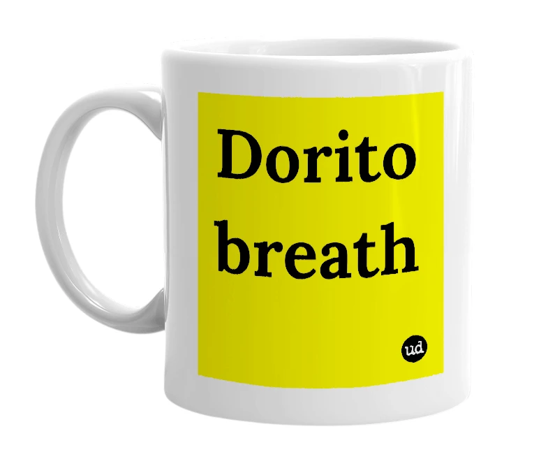 White mug with 'Dorito breath' in bold black letters