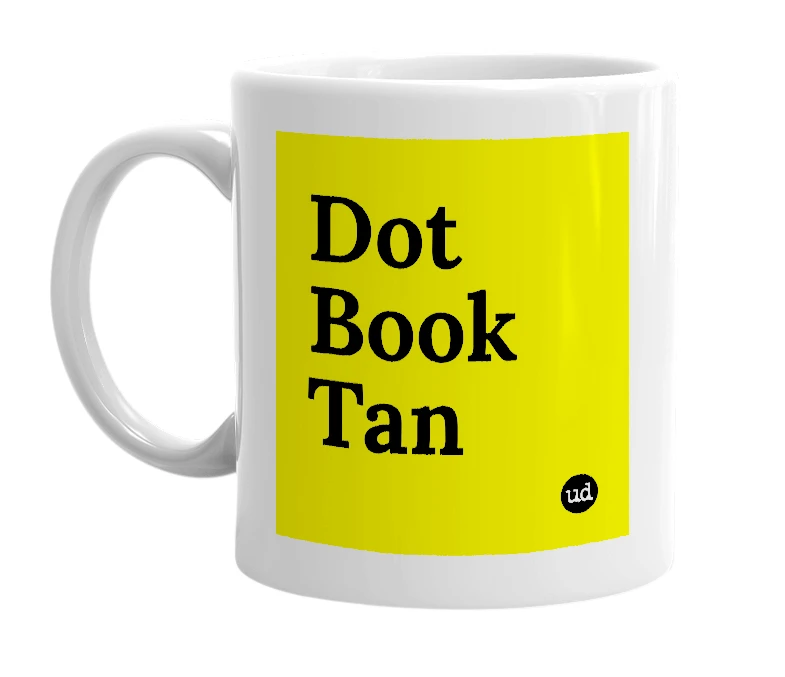 White mug with 'Dot Book Tan' in bold black letters