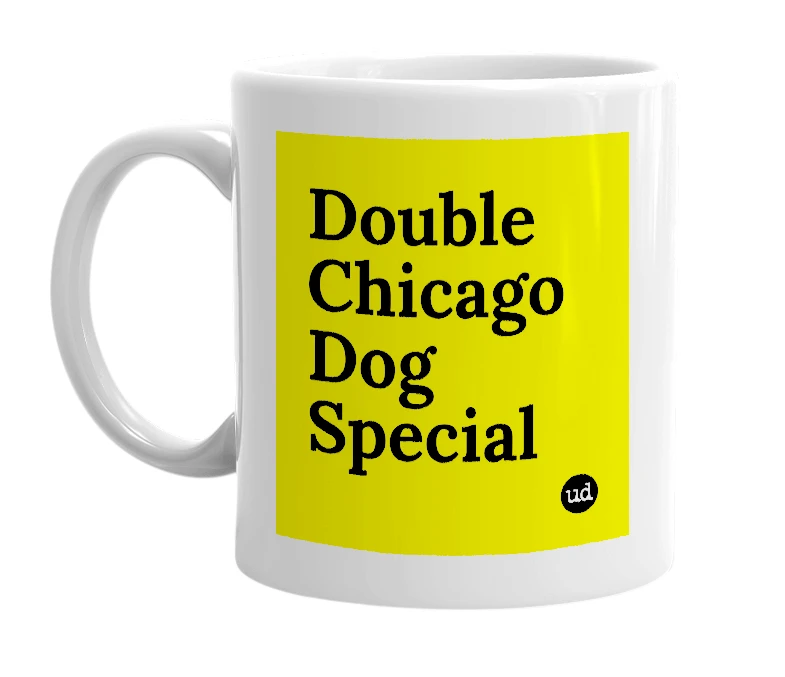 White mug with 'Double Chicago Dog Special' in bold black letters