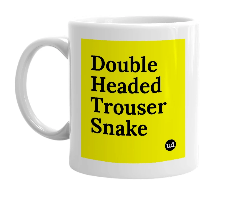 White mug with 'Double Headed Trouser Snake' in bold black letters