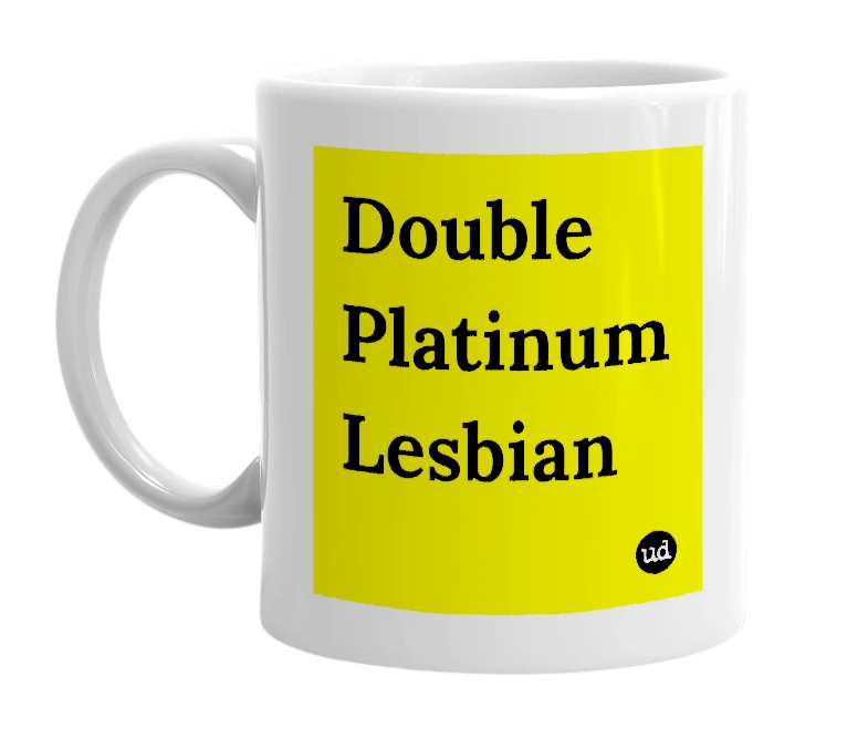 White mug with 'Double Platinum Lesbian' in bold black letters