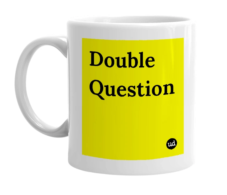 White mug with 'Double Question' in bold black letters