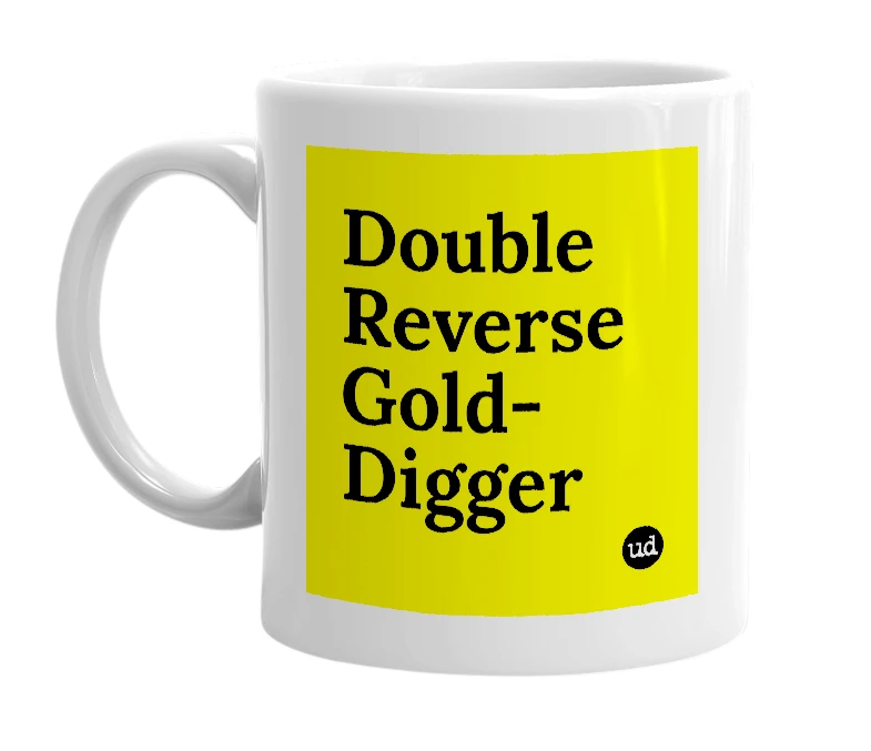 White mug with 'Double Reverse Gold-Digger' in bold black letters
