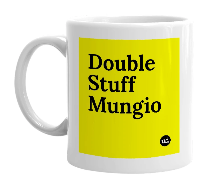 White mug with 'Double Stuff Mungio' in bold black letters