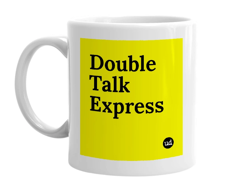 White mug with 'Double Talk Express' in bold black letters