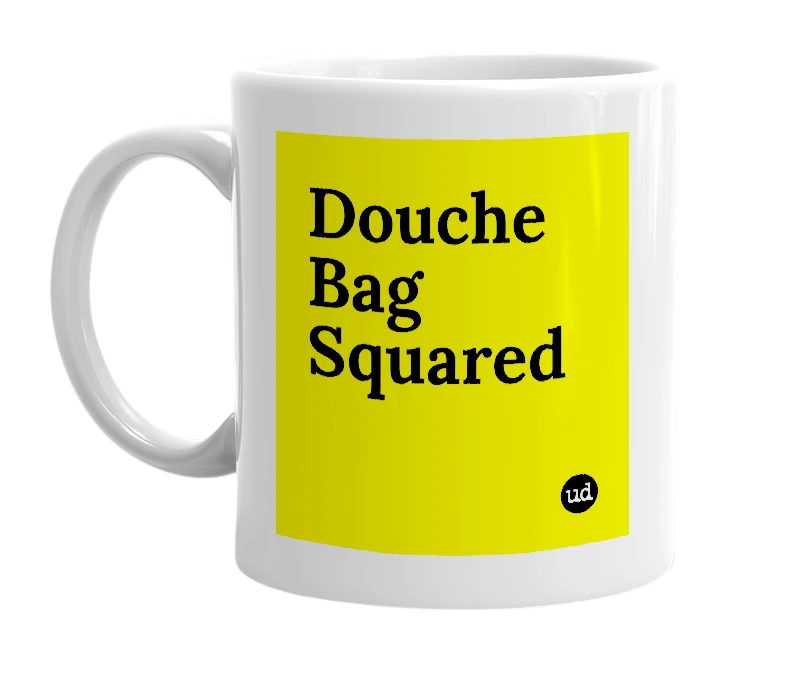 White mug with 'Douche Bag Squared' in bold black letters