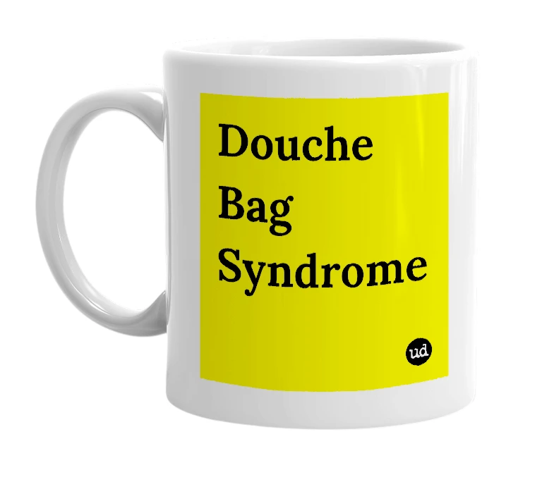White mug with 'Douche Bag Syndrome' in bold black letters