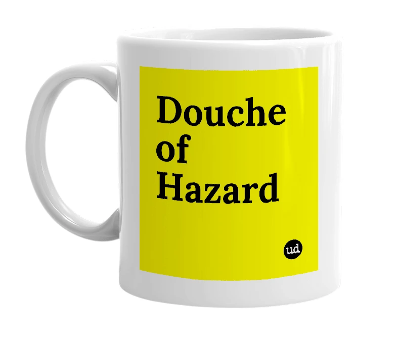 White mug with 'Douche of Hazard' in bold black letters