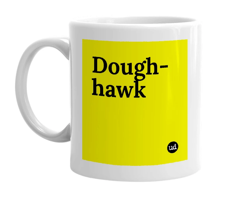 White mug with 'Dough-hawk' in bold black letters