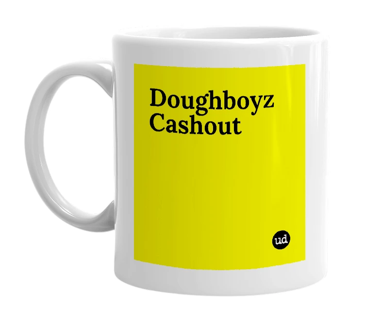 White mug with 'Doughboyz Cashout' in bold black letters