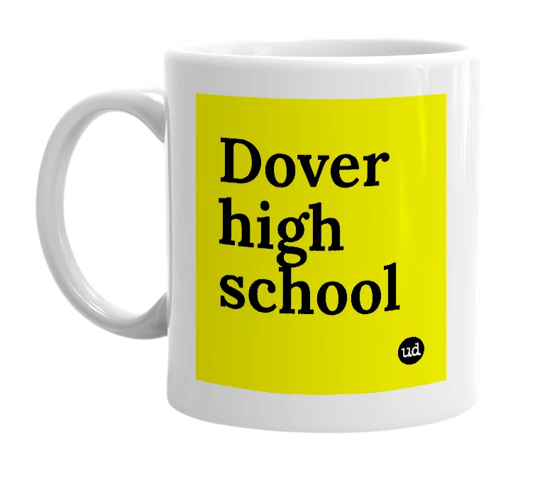 White mug with 'Dover high school' in bold black letters
