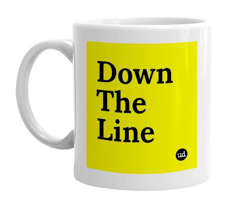 White mug with 'Down The Line' in bold black letters