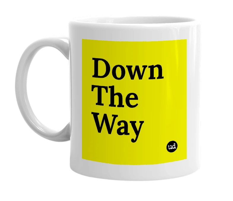 White mug with 'Down The Way' in bold black letters