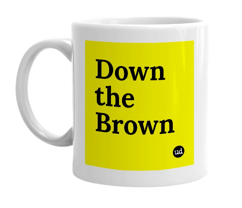 White mug with 'Down the Brown' in bold black letters