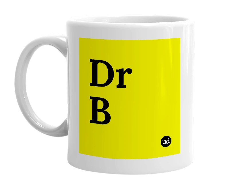 White mug with 'Dr B' in bold black letters