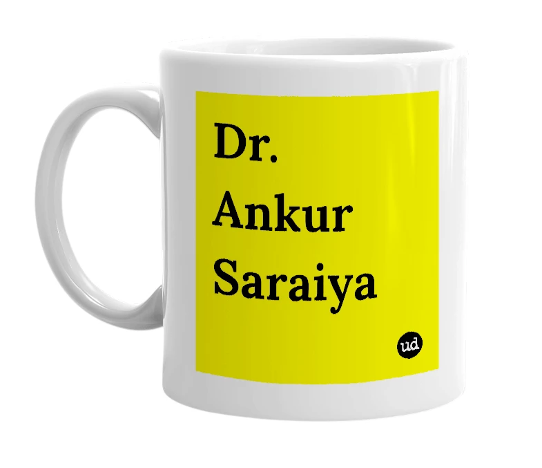 White mug with 'Dr. Ankur Saraiya' in bold black letters