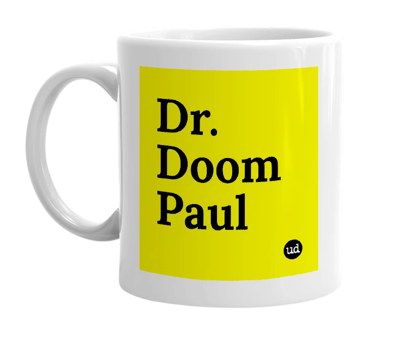 White mug with 'Dr. Doom Paul' in bold black letters